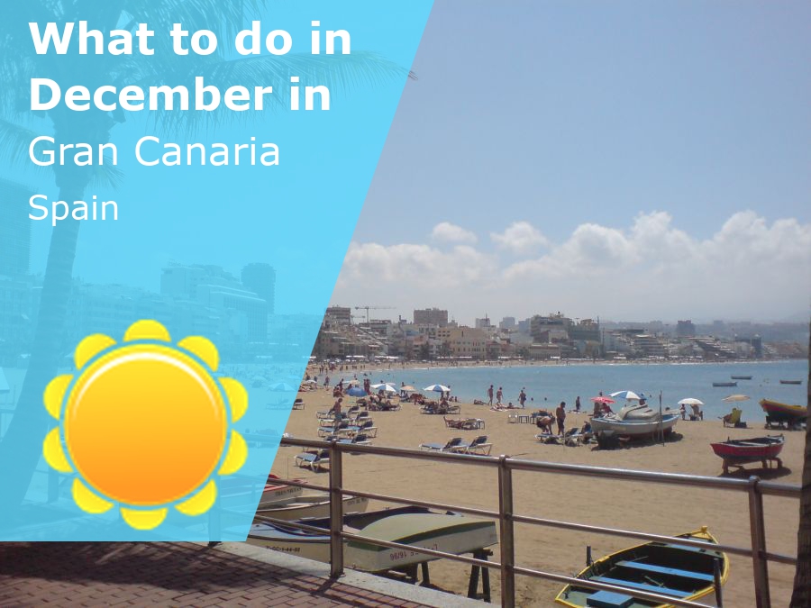What to do in December in Gran Canaria, Spain 2025 Winter Sun Expert